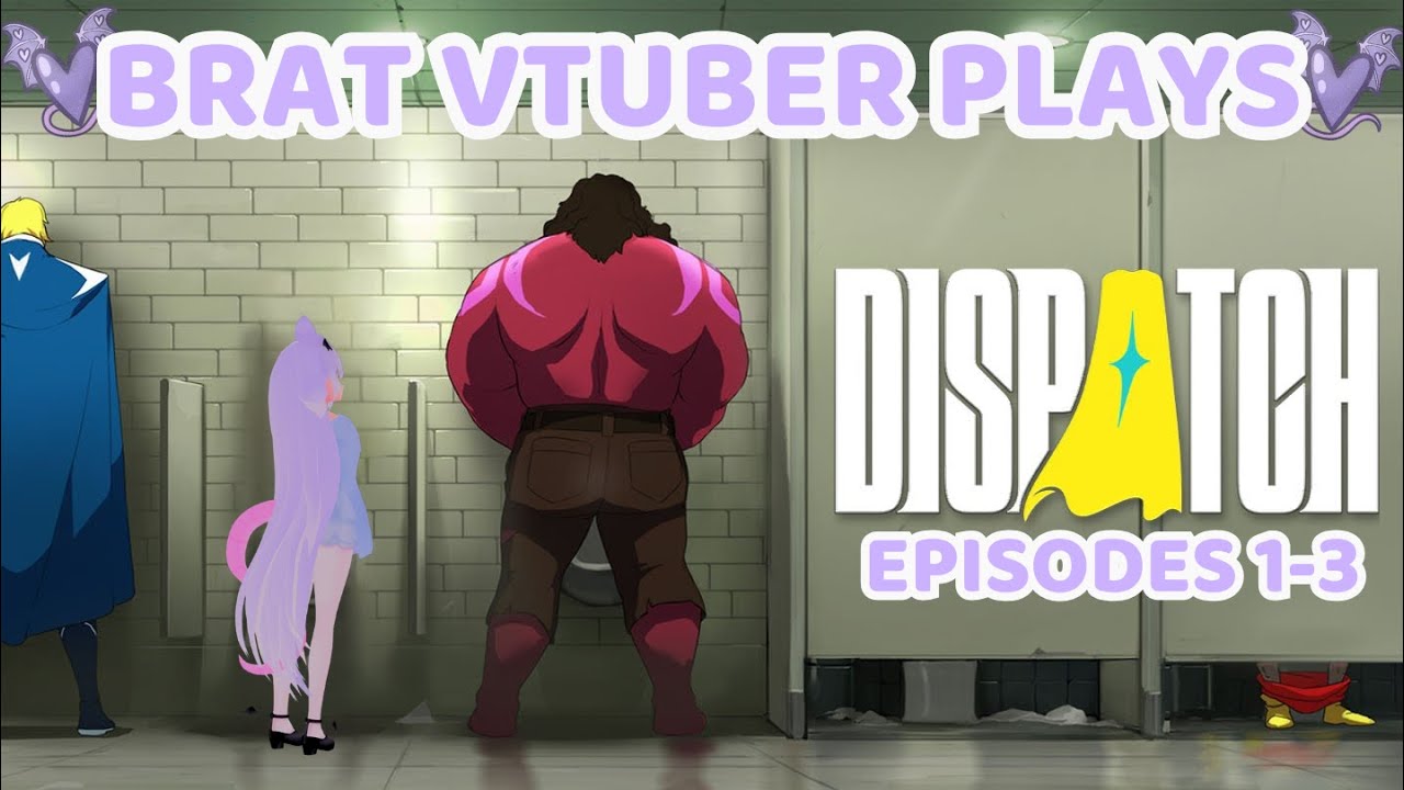 BRAT VTUBER PLAYS: DISPATCH EP. 1-3