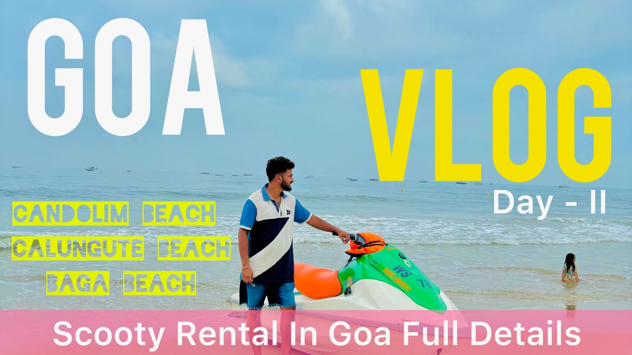 Candolim Beach | Calungute Beach | Baga Beach | Rent Scooty In Goa | North Goa | Goa Vlog 2025 Day 2