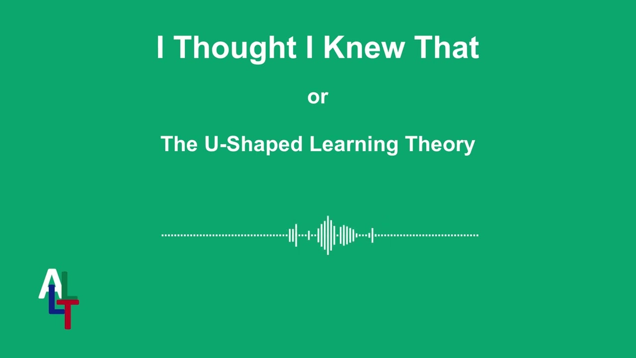 I Thought I Knew That | The U-Shaped Learning Theory