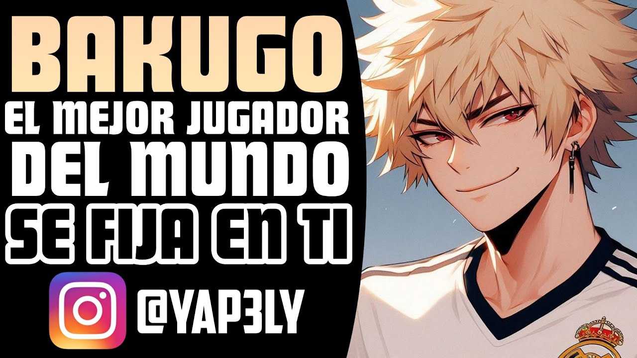 Bakugo el mejor jugador del mundo SE FIJA EN TI ❤️⚽ | ASMR Bakugou | Bakugou ASMR Roleplay