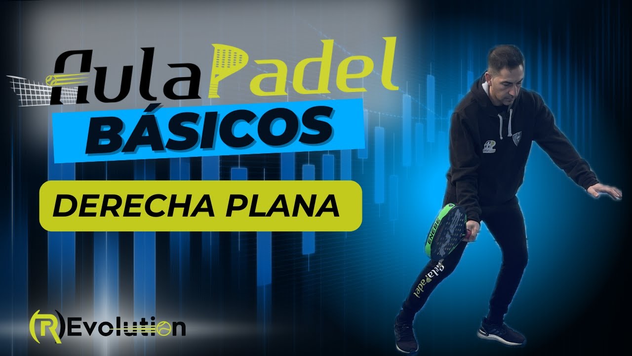 BÁSICOS DE AULA PADEL : DERECHA PLANA SIN PARED