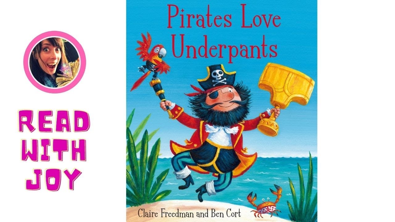 ⚓️ Pirates Love Underpants story and song 📚 🎵 By Claire Freedman and Ben Cort 🏴‍☠️ Read by Joy!