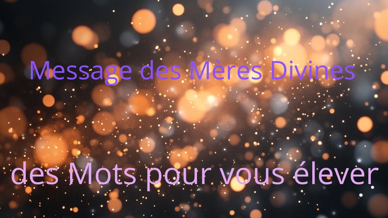 Message des Mères Divines : 
