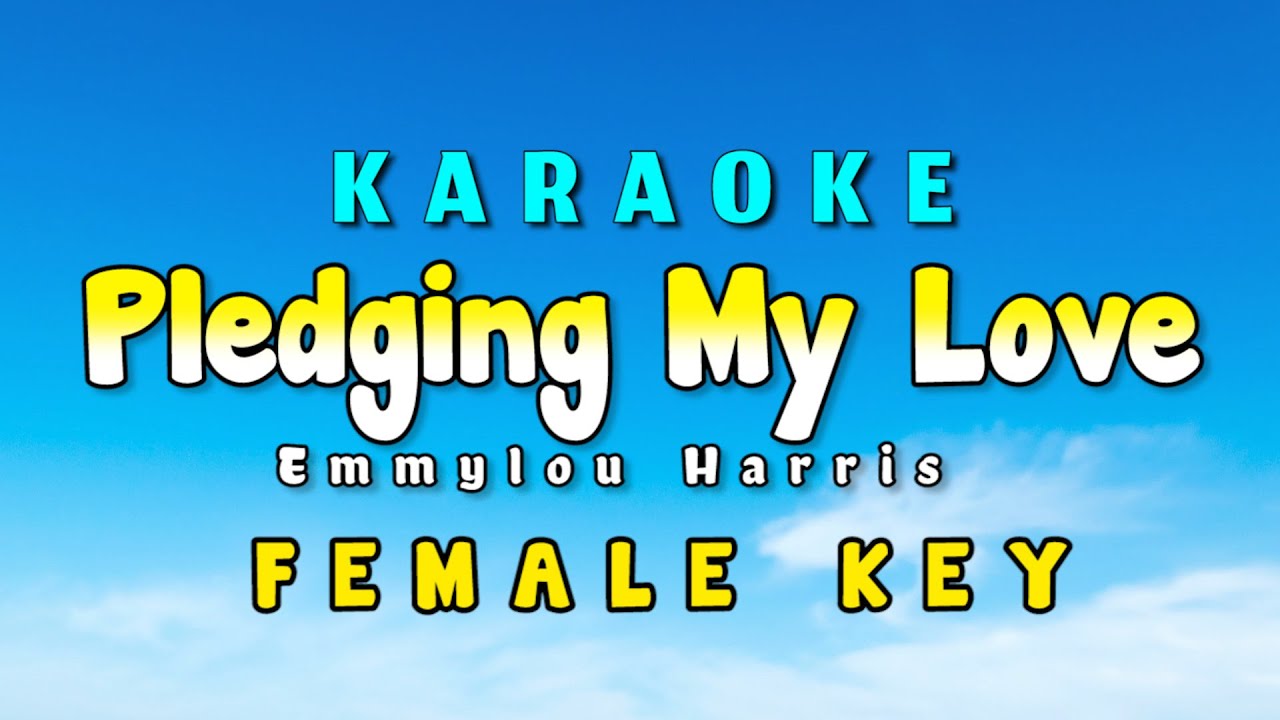 Pledging My Love karaoke Version Emmylou Harris