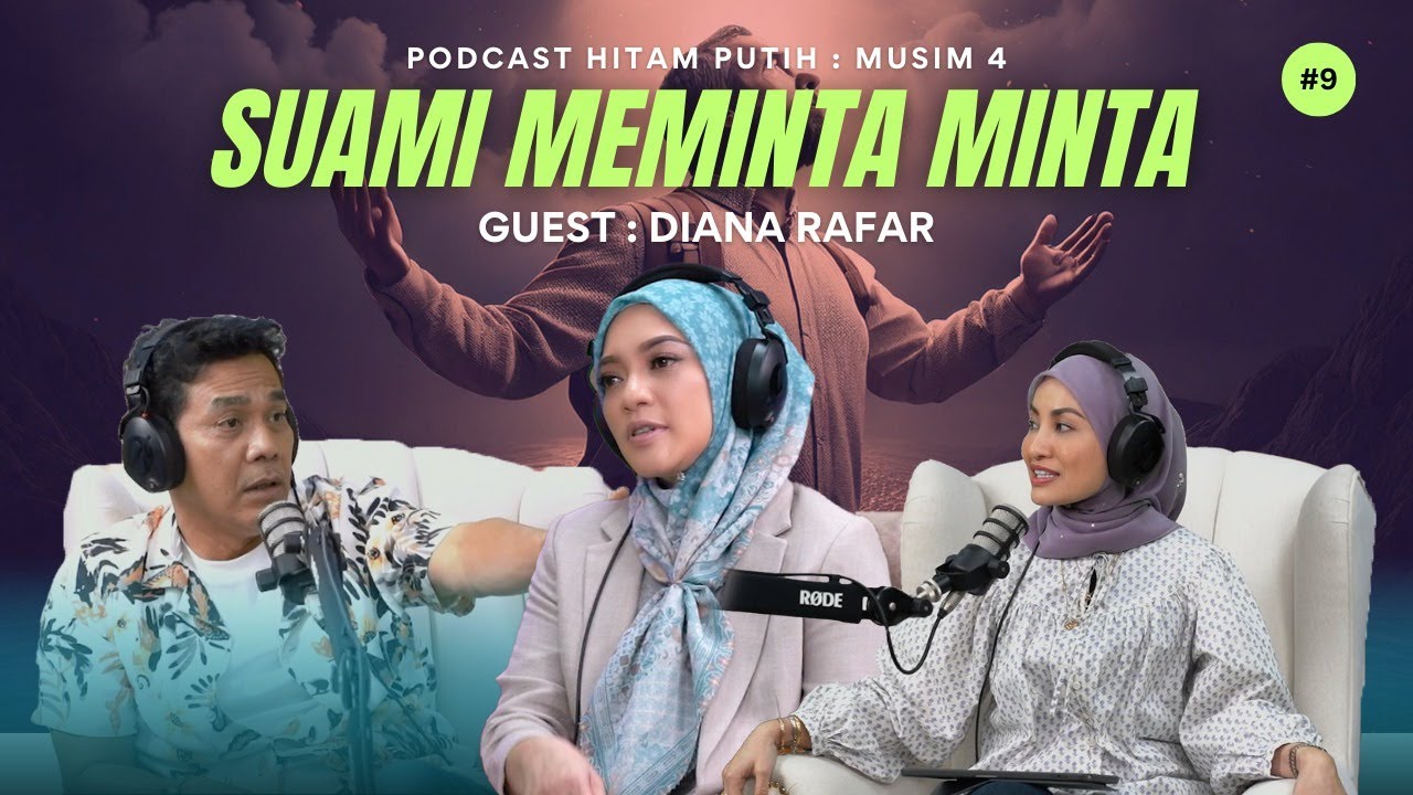 SUAMI MEMINTA-MINTA | DIANA RAFAR | PODCAST HITAM PUTIH S4 | E9