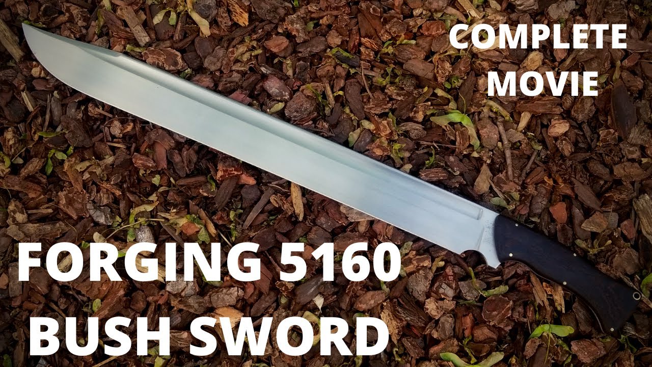 Forging a Bush Sword in 5160 Complete Movie