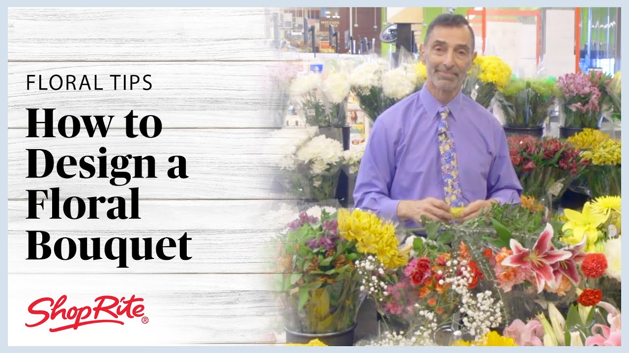 How to Design a Floral Bouquet | ShopRite Grocery Stores