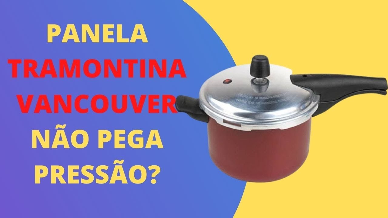 PANELA TRAMONTINA VANCOUVER NÃO PEGA PRESSÃO? Veja como resolver.