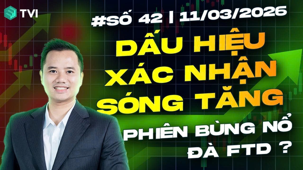 Dấu hiệu xác nhận sóng tăng - Phiên bùng nổ theo đà? 42/2026