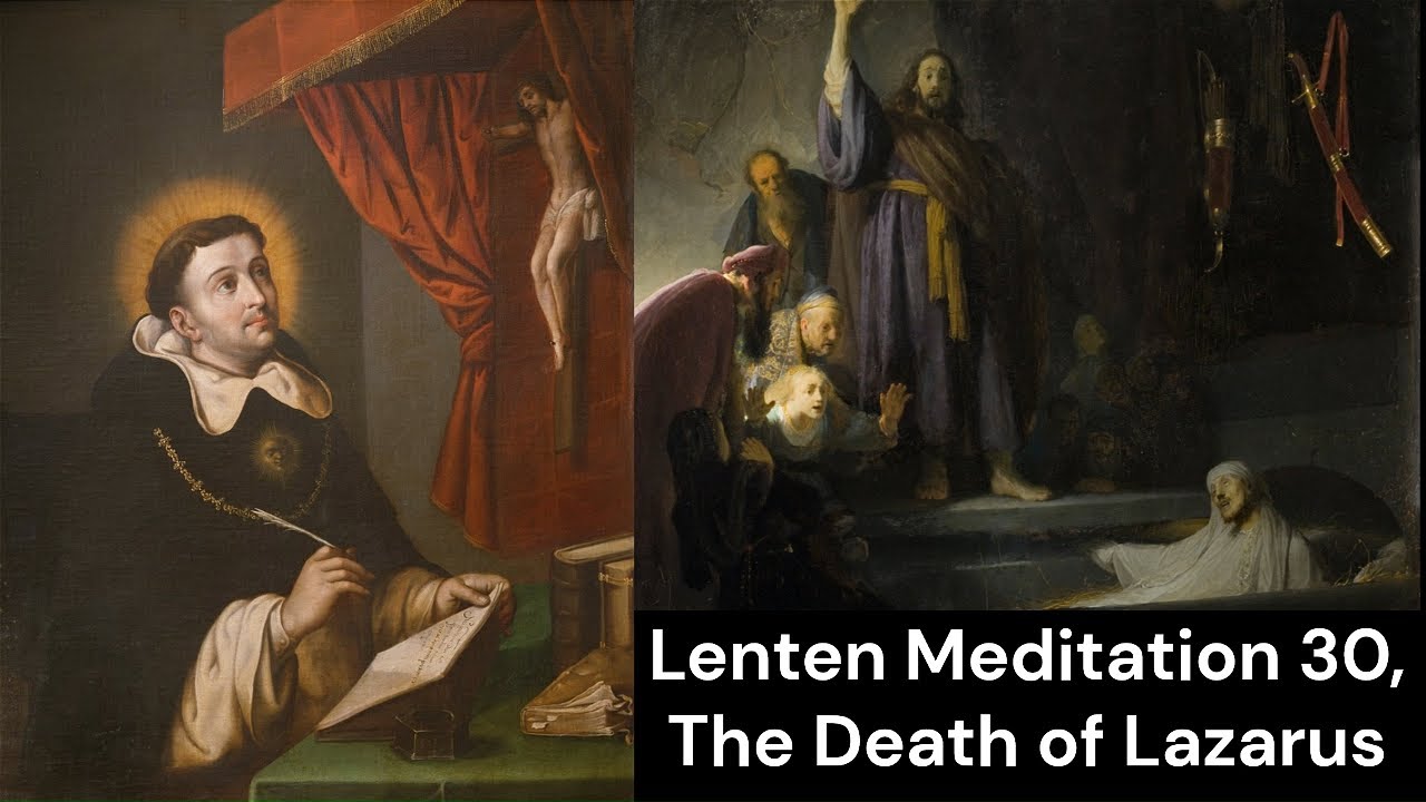 Lenten Meditation 30, The Death of Lazarus
