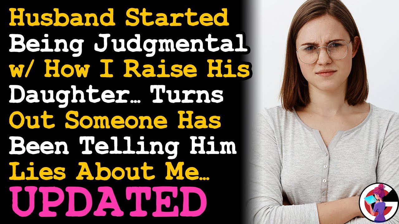 UPDATE Husband Became Judgmental w/ How I Raise His Kid, Turns Out Someone Tells Lies About Me~ AITA