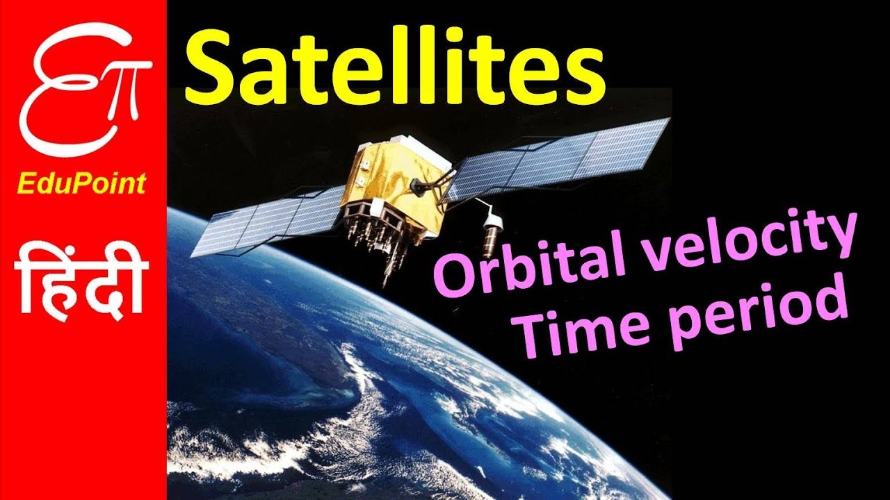 SATELLITE - Orbital Velocity and Time Period | in HINDI