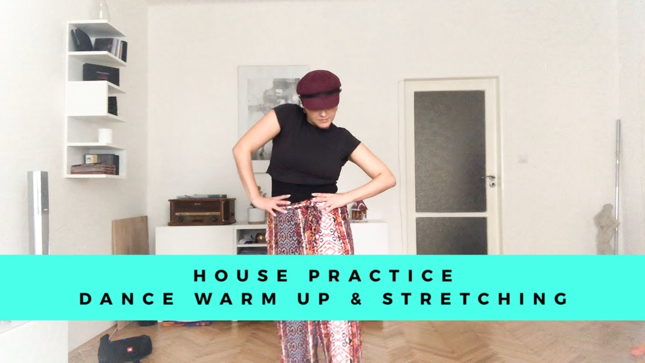House practice s Miss Bibi - DANCE WARM UP & STRETCHING
