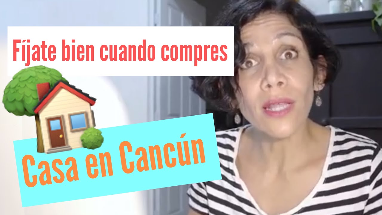 CUIDADO cuando COMPRES vivienda en CANCÚN