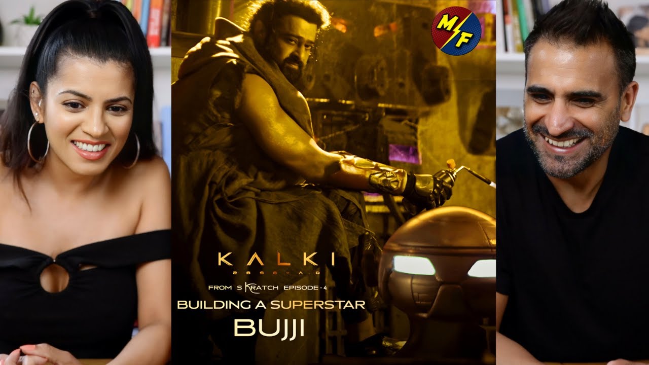 From Skratch EP4 Building A Superstar BUJJI - Kalki 2898 AD | Project K | Vyjayanthi Movies Reaction
