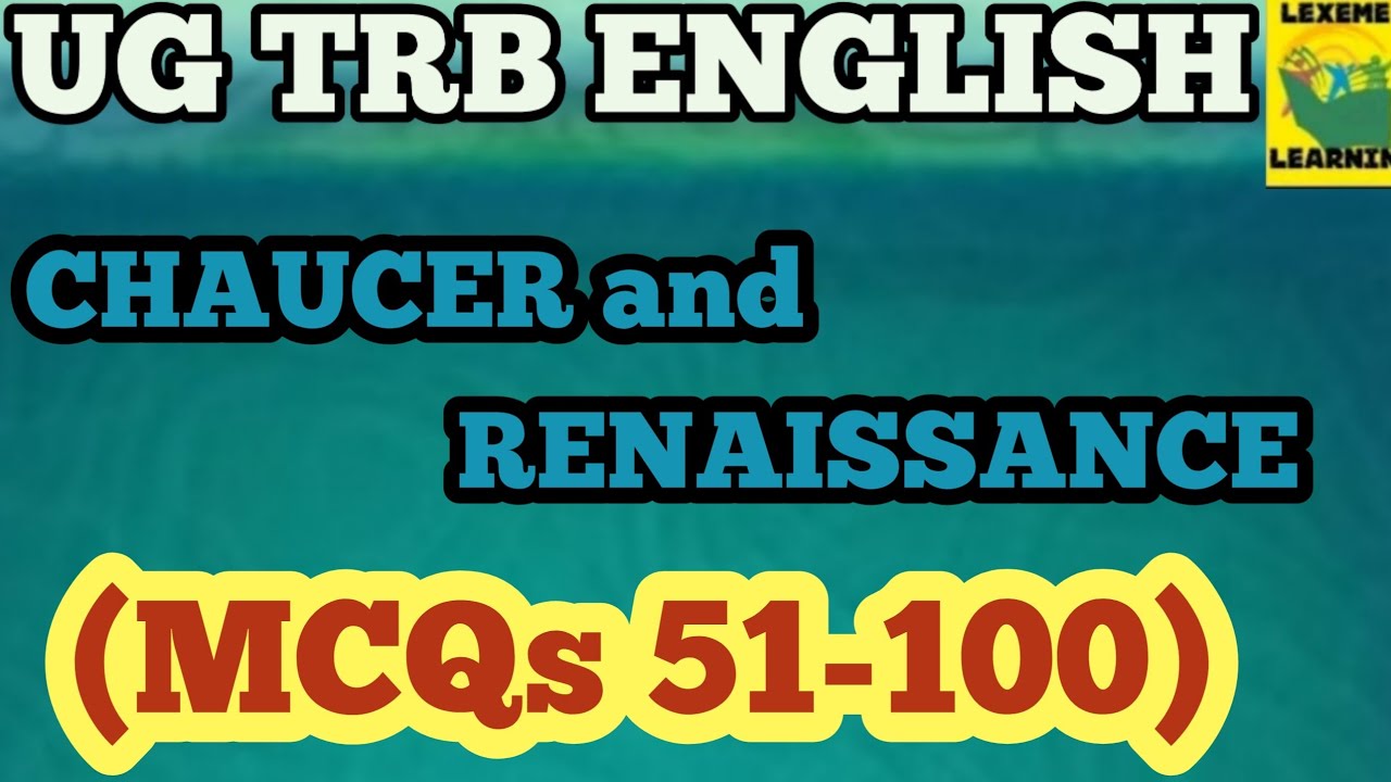 UG TRB ENGLISH/PG TRB ENGLISH/ENGLISH MCQs/CHAUCER &RENAISSANCE