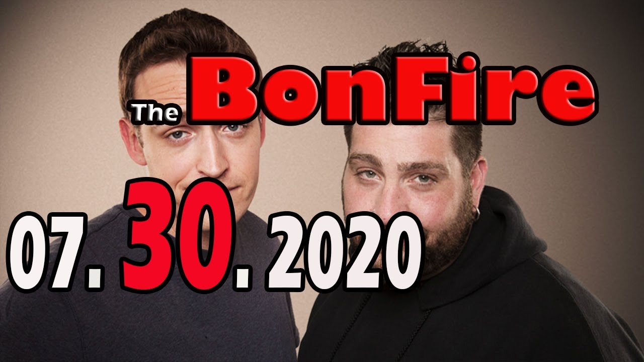The Bonfire 7/30/2020 with Big Jay Oakerson & Dan Soder Podscat
