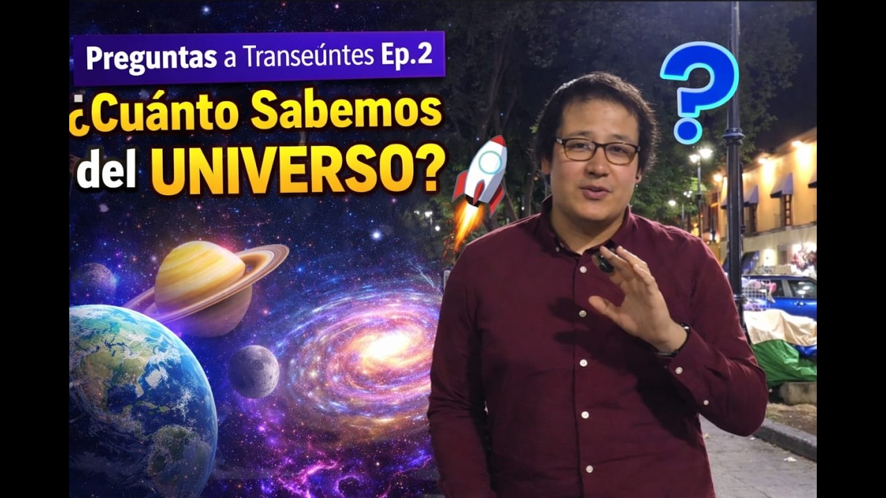 Preguntas a Transeúntes Ep. 2 | ¿Cuánto Sabemos del Universo? 🌌