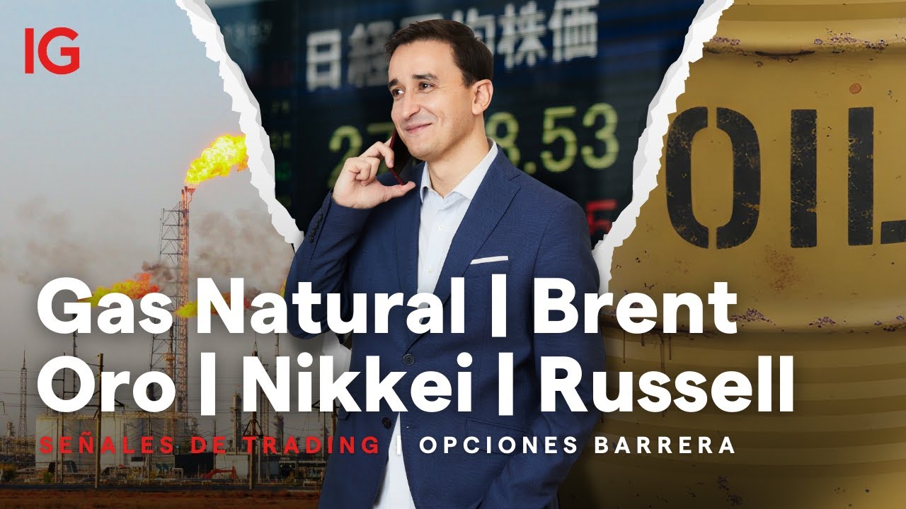 SEÑALES DE TRADING con Sergio Ávila | Gas Natural, Russell 2000, Brent, Nikkei, Oro, NZD/USD, CAC