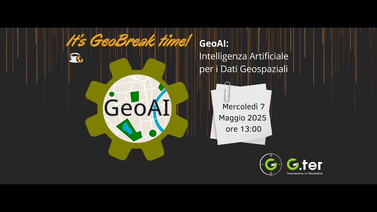 Geobreak 78 - GeoAI: Intelligenza Artificiale per i Dati Geospaziali