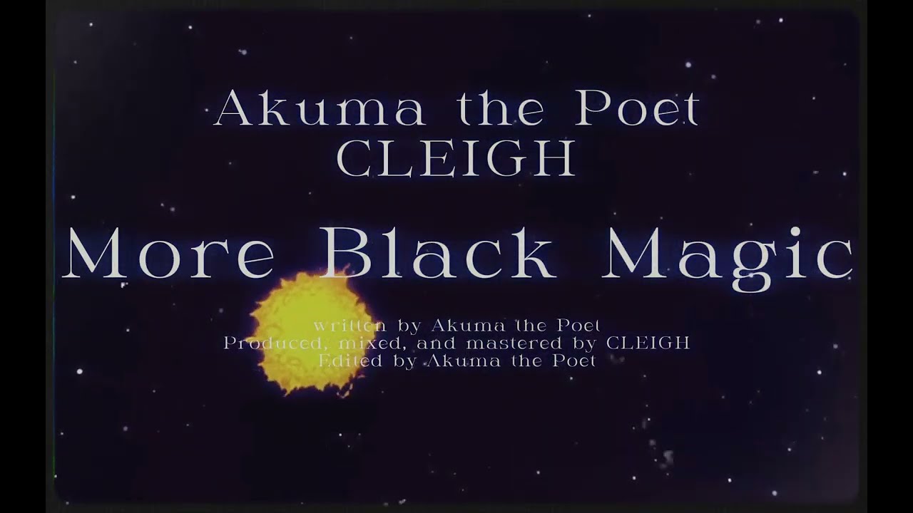 AKUMA THE POET x CLEIGH - MORE BLACK MAGIC
