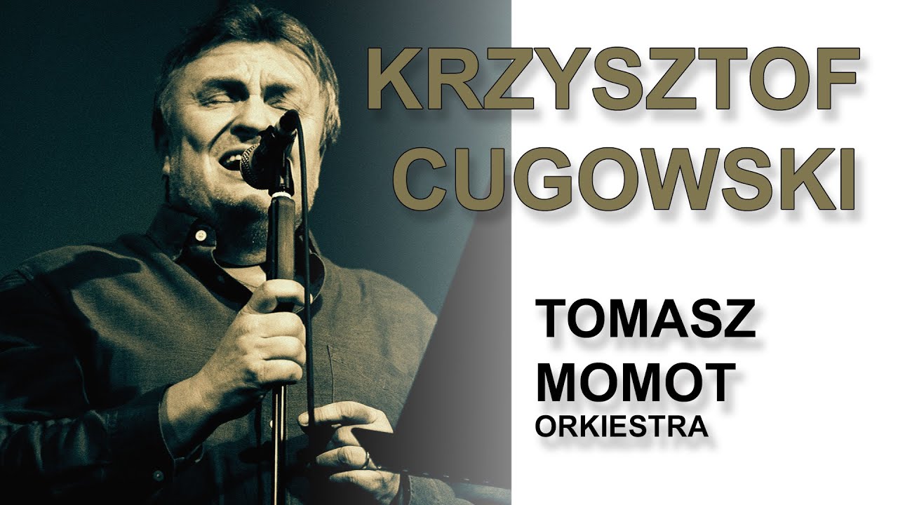 Krzysztof Cugowski & Tomasz Momot Orkiestra 