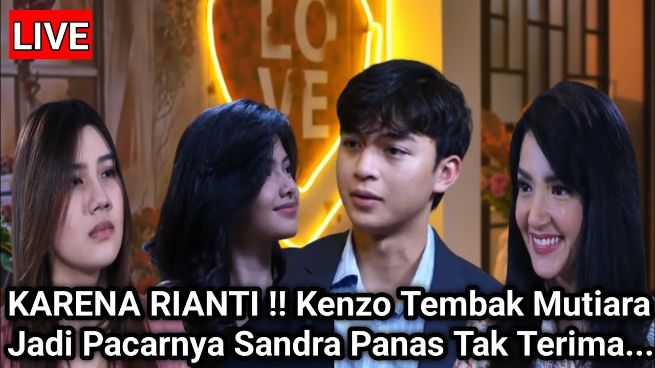 KARENA RIANTI !! Kenzo Tembak Mutiara Jadi Pacarnya Sandra Panas Tak Terima...