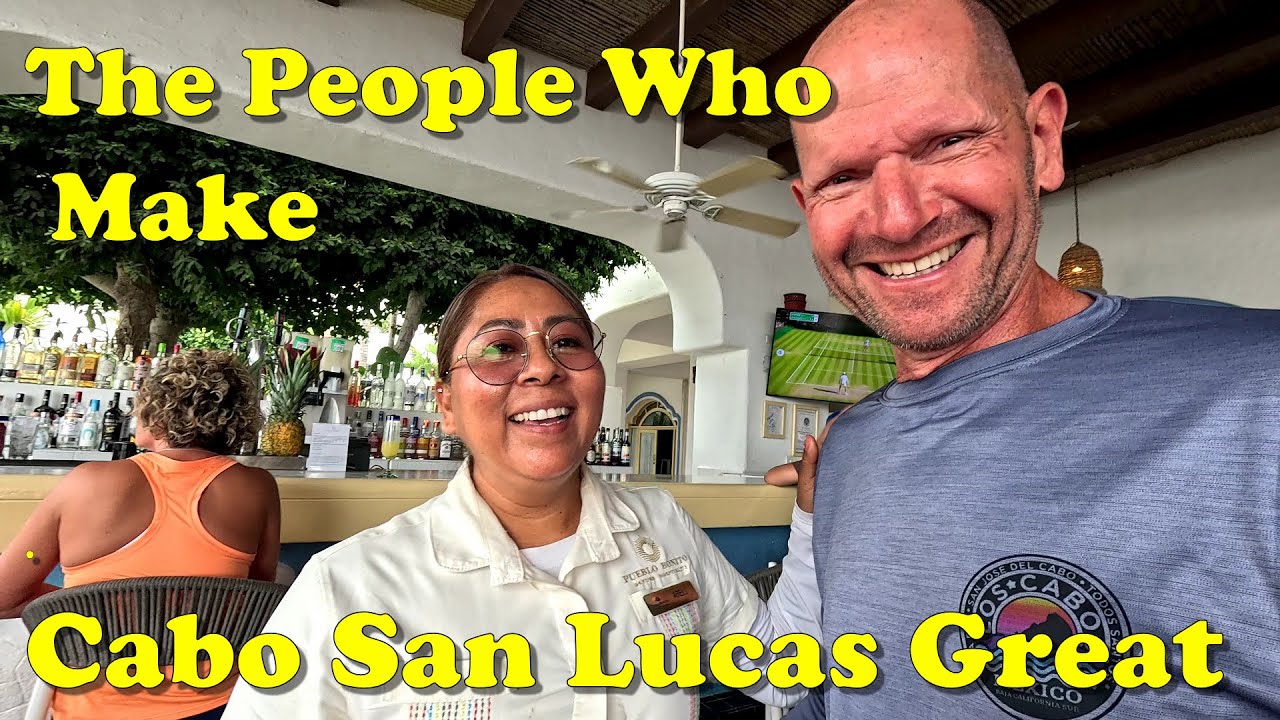 The People who make Cabo San Lucas Great - SV Cabo #92 #cabosanlucas #vacation #travel