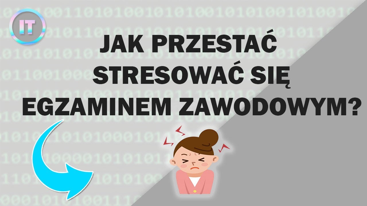 Jak nie stresować się przed egzaminem zawodowym?