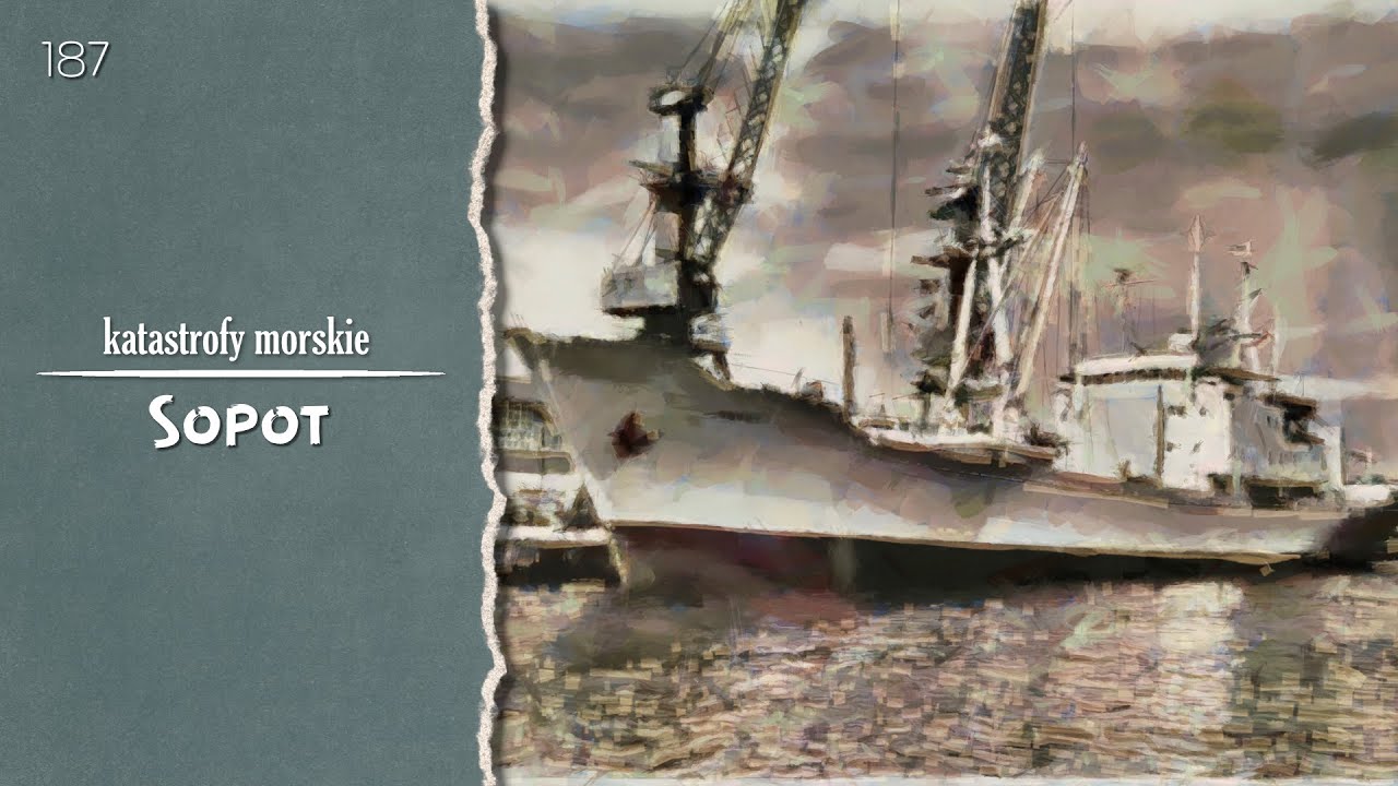 Katastrofy Morskie. Epizod 187. Sopot