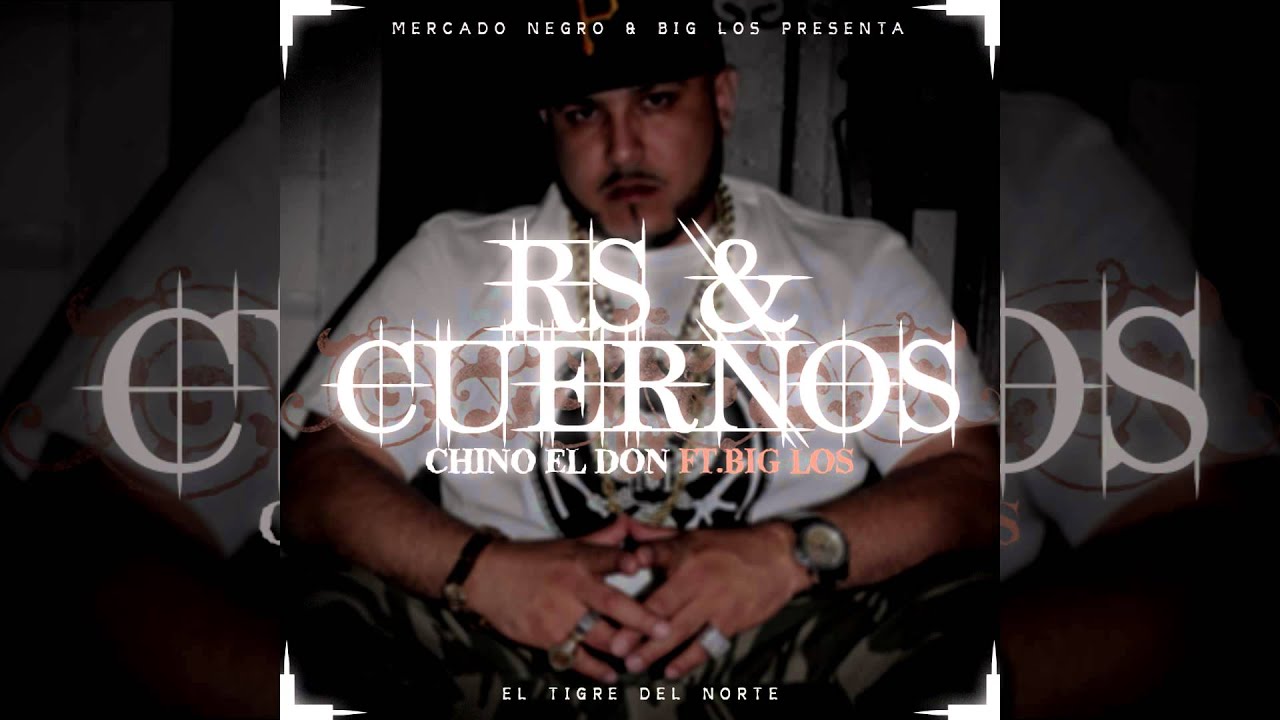 Chino El Don - Rs & Cuernos (Ft.Big Los)