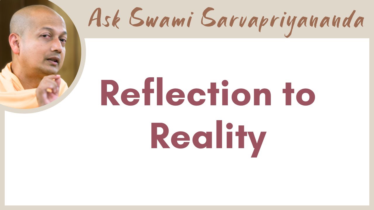 How do we go from Reflected Consciousness to 'I am Brahman'? | Reflection to Reality