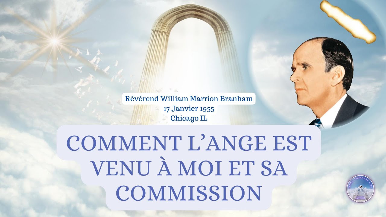 Comment l'ange est venu à moi et sa commission, William Marrion Branham, 55-0117 #branham