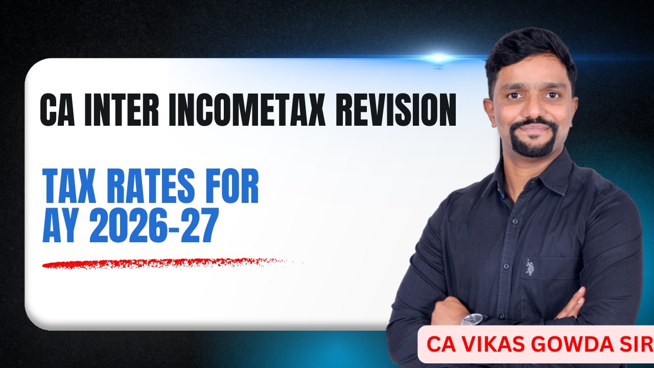 Tax Rates for Assessment Year 2026 27 || CA Inter Incometax Revision by CA Vikas Gowda Sir
