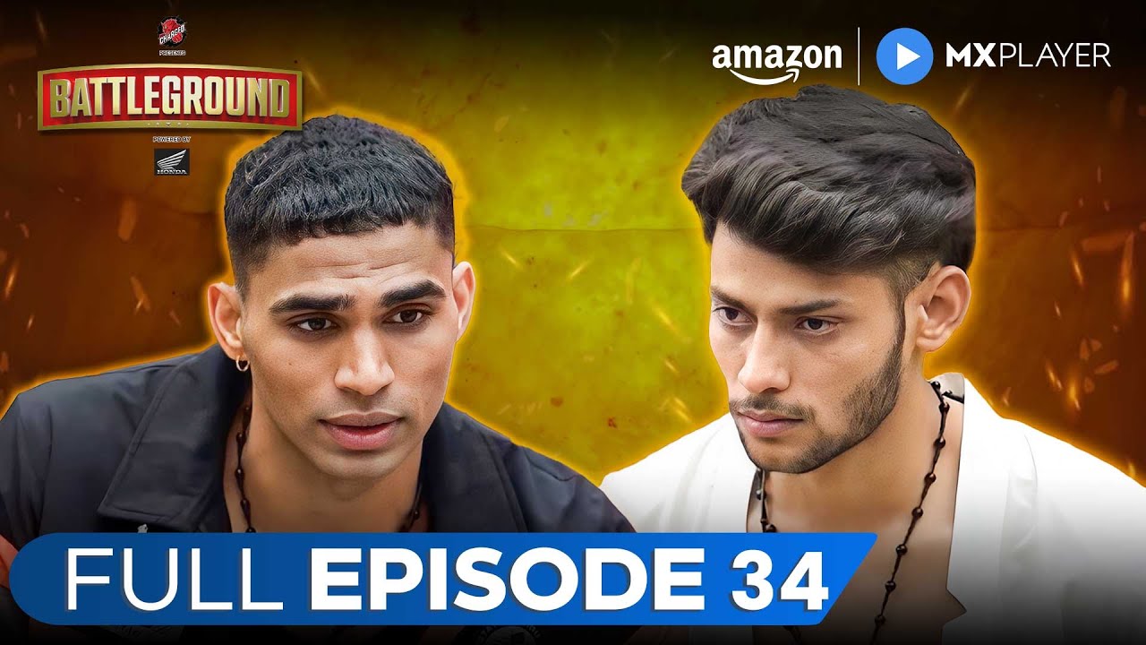 Battleground Full Episode 34 ft. Shiva Singh & Mehak Sembhy | Amazon MX Player | New Reality Show