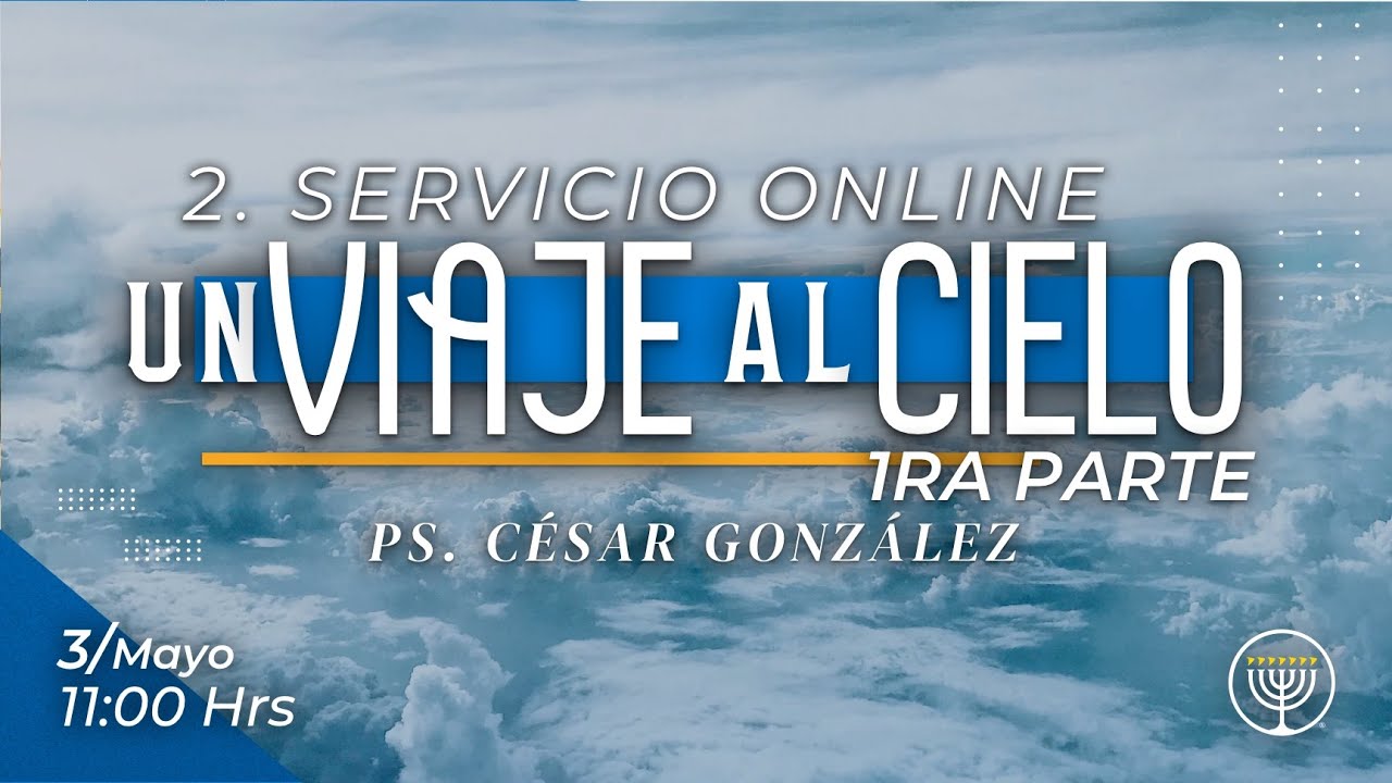 Un Viaje al Cielo | Pr. César González | VNPEM Norte