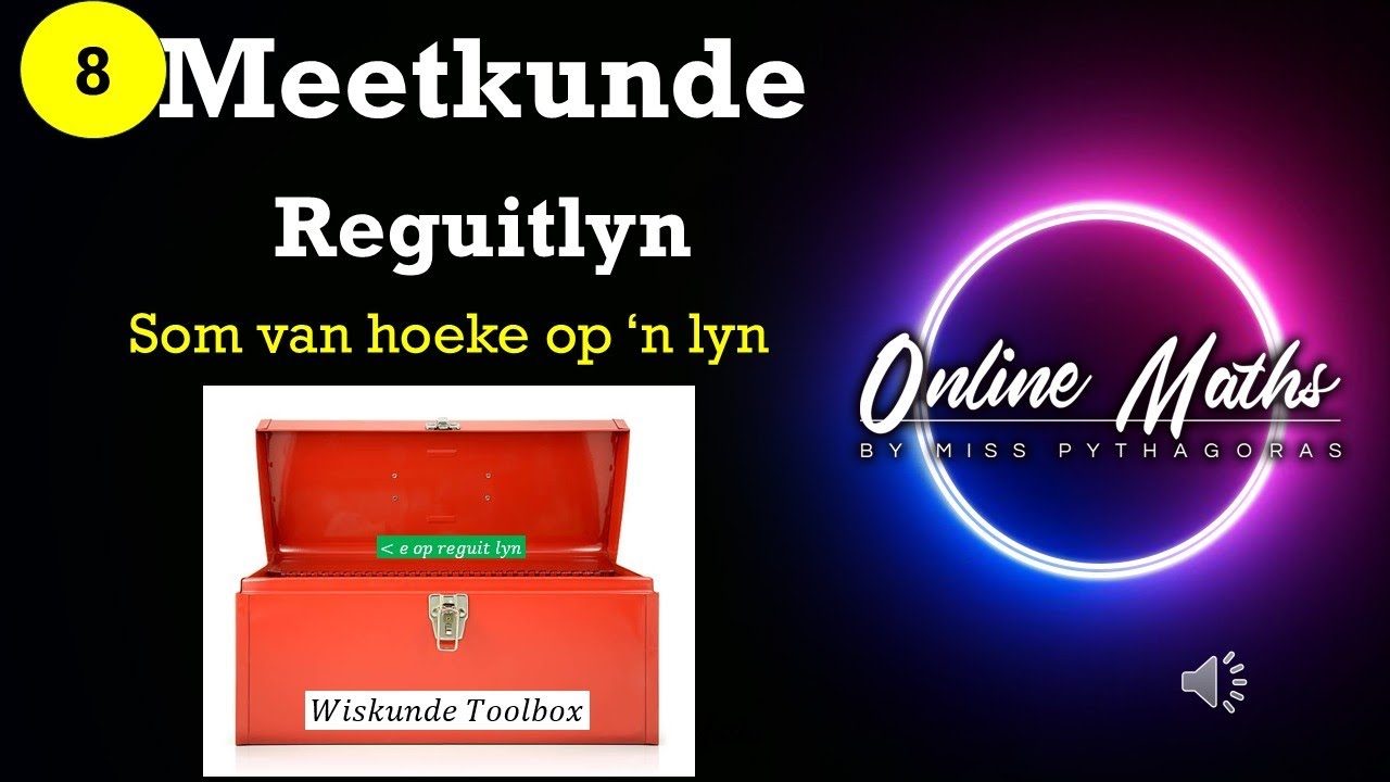 Meetkunde Reguitlyn Graad8 Les1 Som van hoeke op n lyn