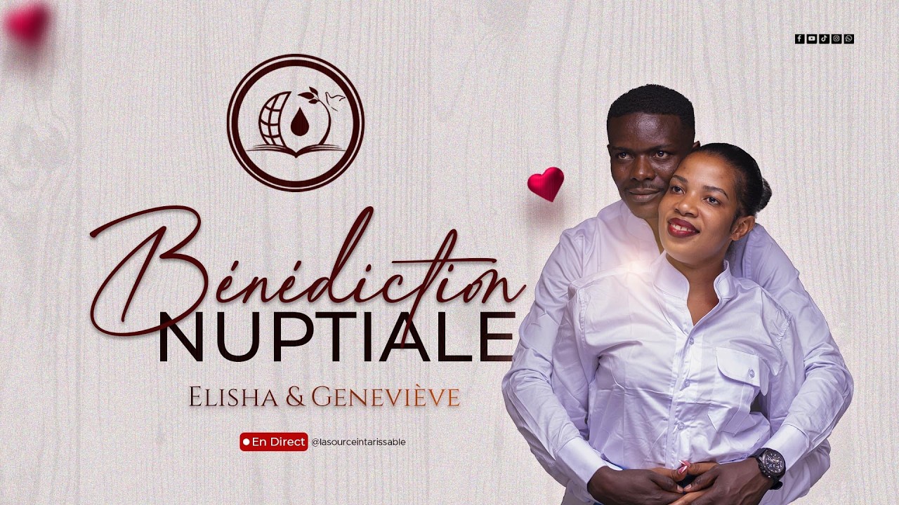 LIVE| Bénédiction Nuptiale | Elisha & Geneviève