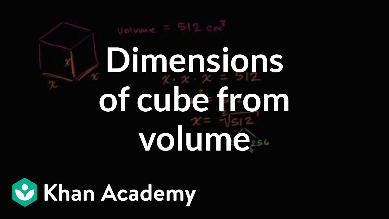 Dimensions of a cube from its volume | Numbers and operations | 8th grade | Khan Academy