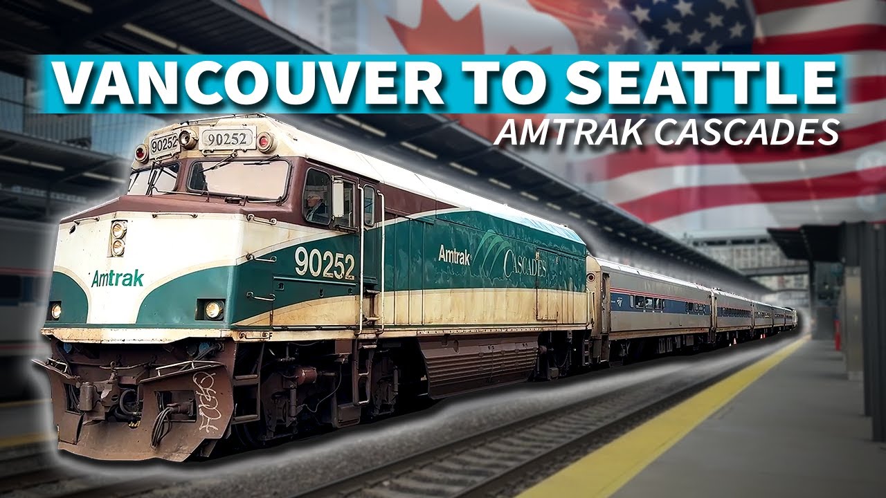 Canada to the US by Train? Amtrak Cascades: Vancouver to Seattle!