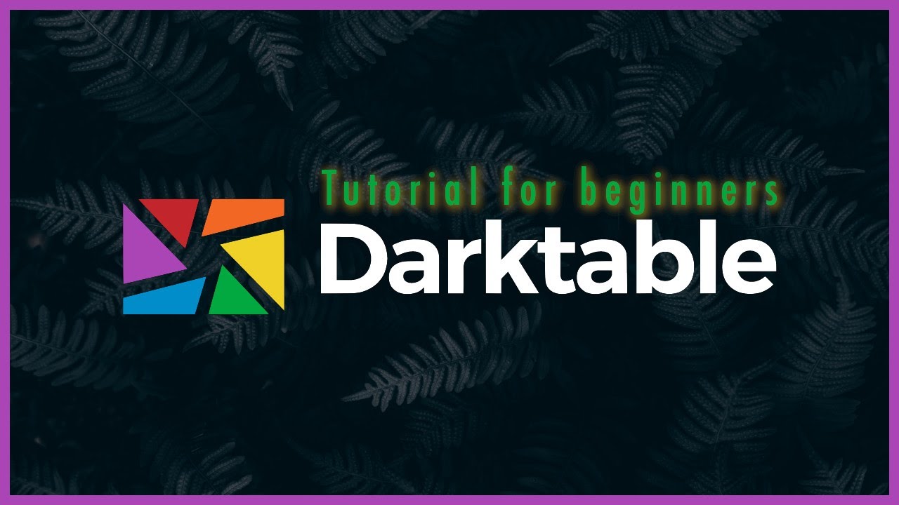 Darktable Tutorial for Beginners | A free alternative to Lightroom