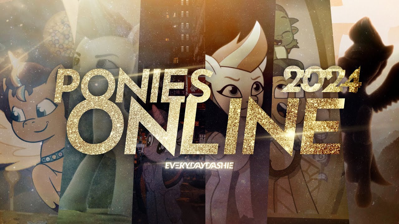 EveryDayDashie @ PoniesOnline 2024 - Across the Orient, Over the Continents 東行西征 (Official Video)