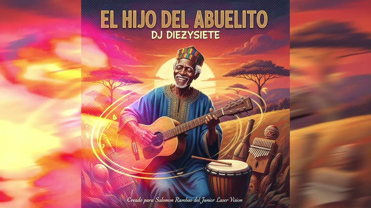 El Hijo Del Abuelito - Champeta Africana -Dj Diezysiete