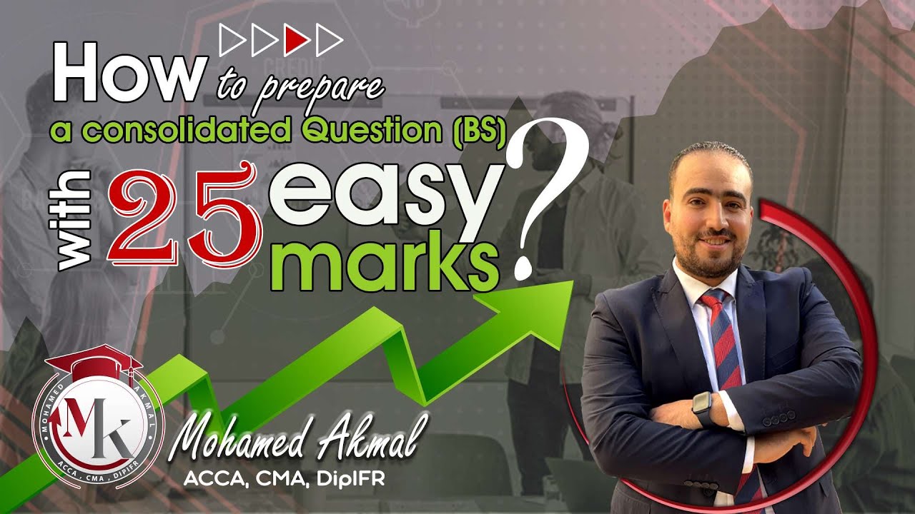 How to solve a consolidated Question FS IFRS Diploma  , اسهل طريقه لحل سؤال القوائم الماليه المجمعه