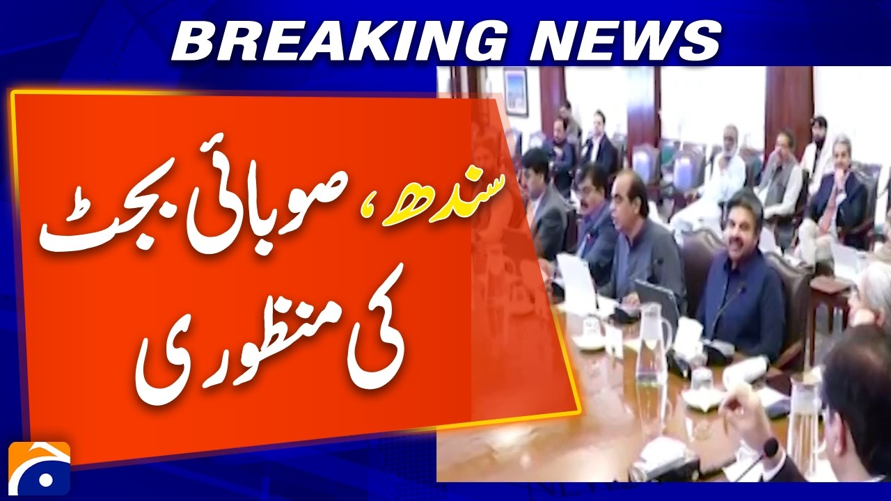 Sindh Cabinet Approves Provincial Budget for New Fiscal Year: Spokesperson