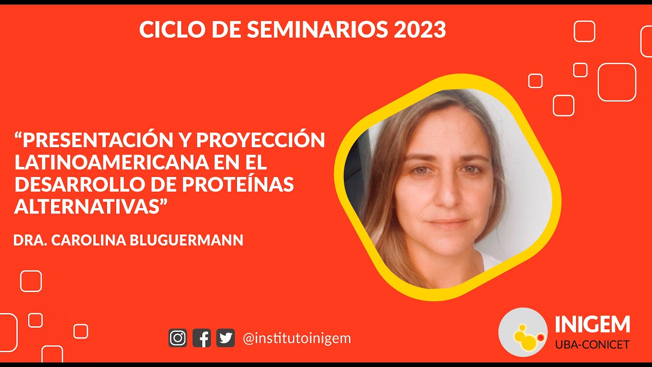 “Presentación y proyección latinoamericana en el desarrollo de proteínas alternativas”