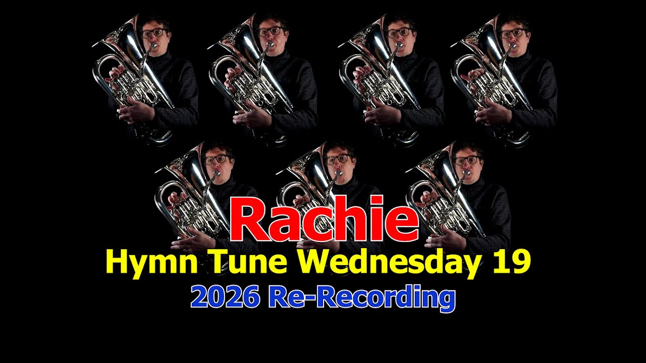 ☝🎺🎧HYMN TUNE WEDNESDAY 4K 19-Rachie, 2026 Re-Recording 