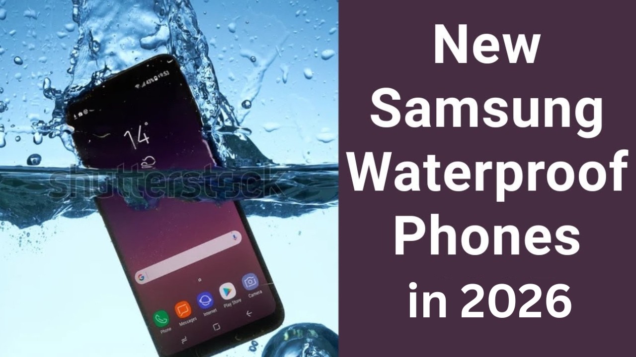 Which Samsung Phones are Water Resistant (in 2025) Samsung Waterproof Phones