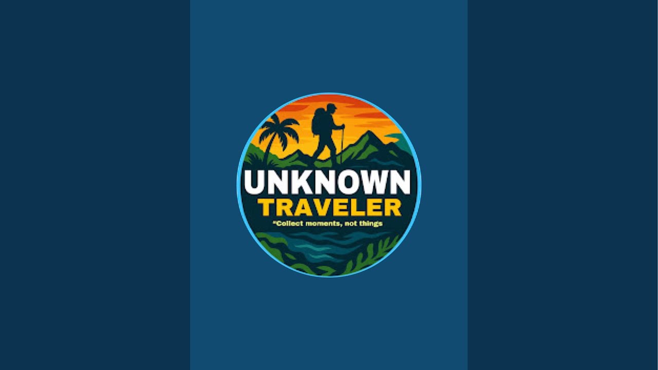 Unknown Traveler | Solo Travel Vlogs Worldwide