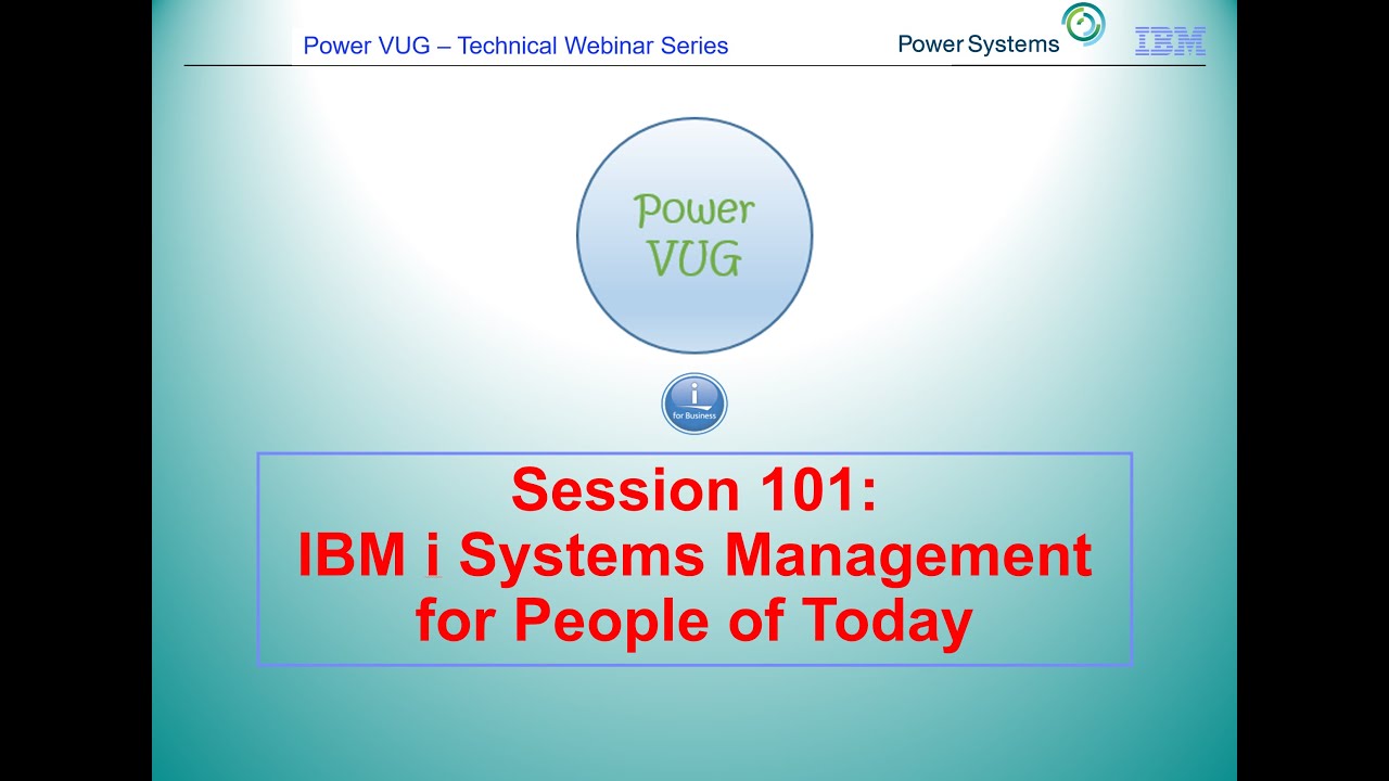 101 IBM i Systems Management for People of Today